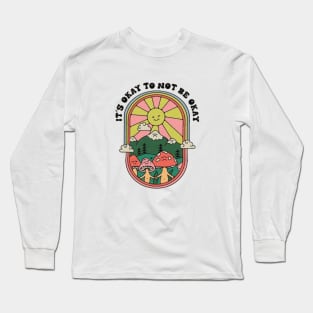 It's okay to not be okay Long Sleeve T-Shirt